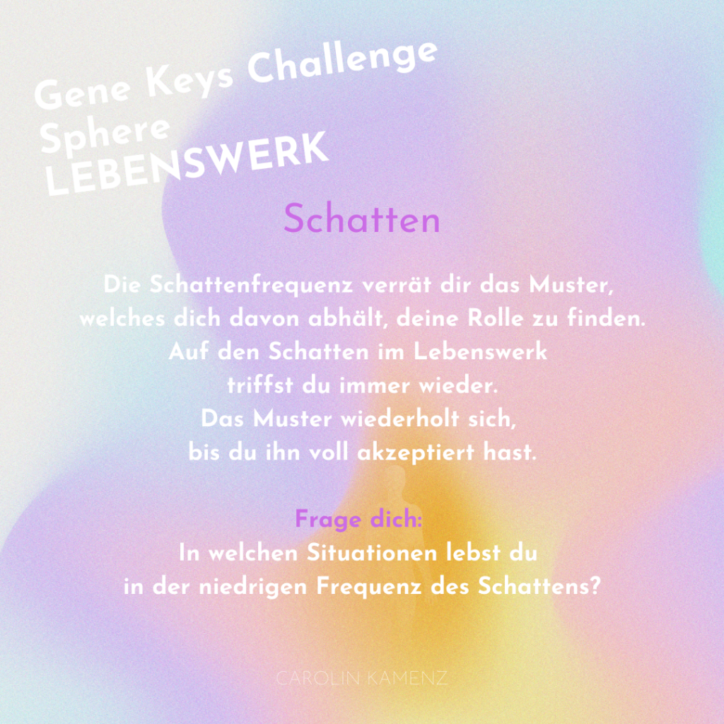 Gene Keys, Goldener Pfad, Lebenswerk, Schatten